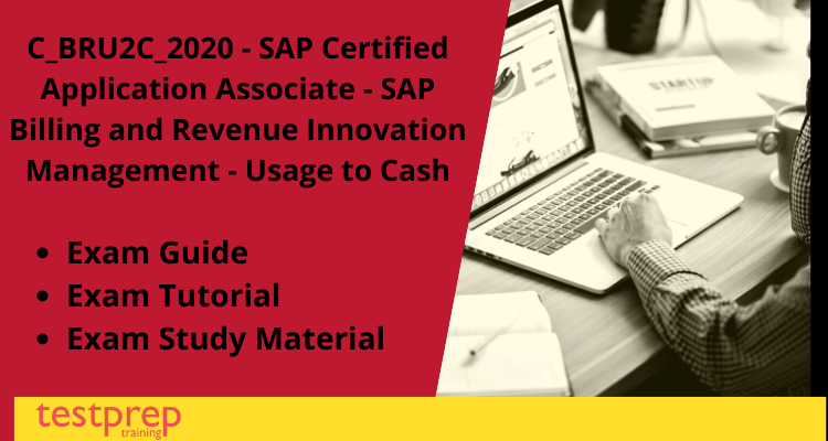 C_BRU2C_2020 - SAP Certified Application Associate - SAP Billing and Revenue Innovation Management - Usage to Cash exam guide