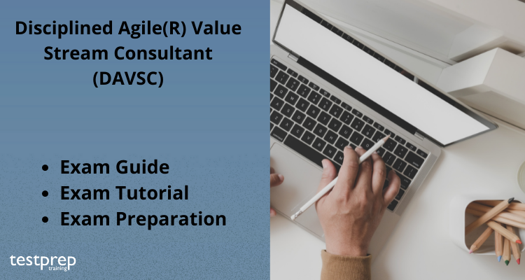 Disciplined Agile(R) Value Stream Consultant (DAVSC) exam overview
