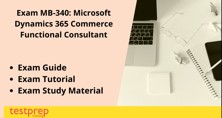 Exam MB-340: Microsoft Dynamics 365 Commerce Functional Consultant Exam guide