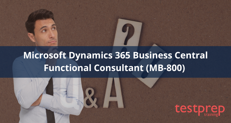 Exam MB-800: Microsoft Dynamics 365 Business Central Functional Consultant FAQ