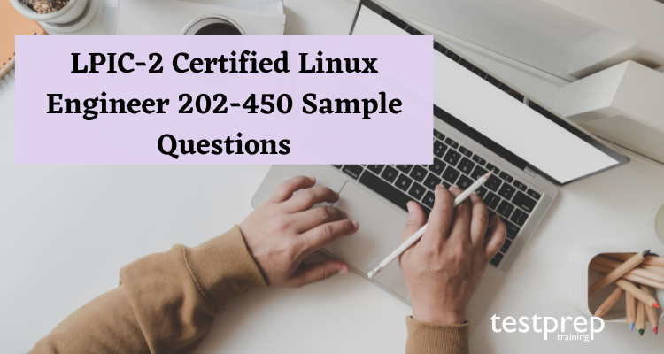 LPIC-2 Certified Linux Engineer 202-450 Sample Questions