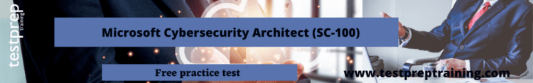 Microsoft Cybersecurity Architect (SC-100) free practice test
