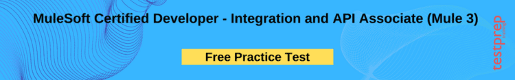 MuleSoft Certified Developer - Integration and API Associate (Mule 3) Free practice test