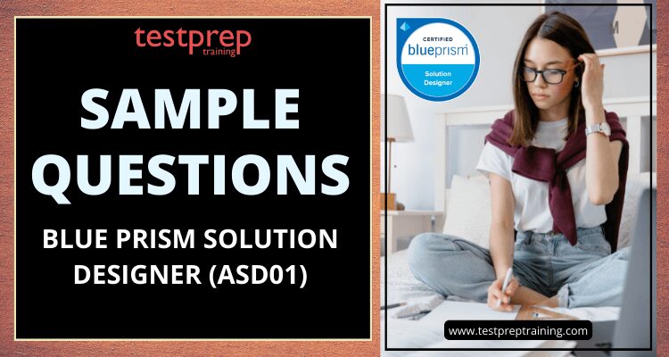 Blue Prism (ASD01) Sample Questions