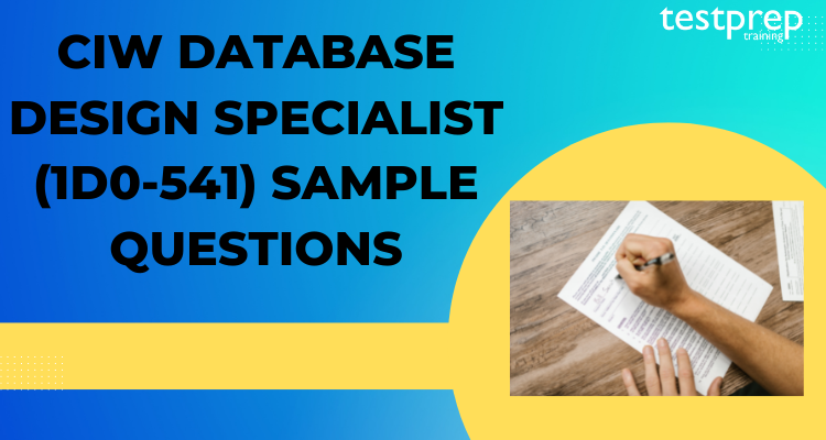 CIW Database Design Specialist (1D0-541) sample questions
