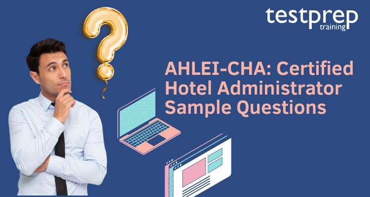 AHLEI-CHA: Certified Hotel Administrator Sample Questions