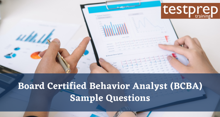 Board Certified Behavior Analyst (BCBA) Sample Questions