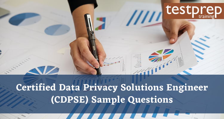 Certified Data Privacy Solutions Engineer (CDPSE) Sample Questions