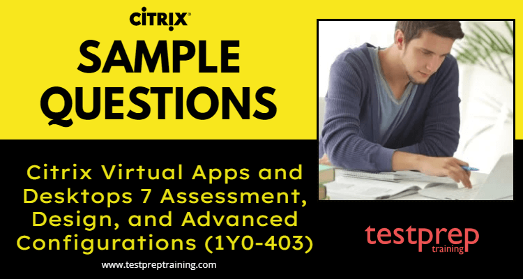 Citrix (1Y0-403) Sample Questions