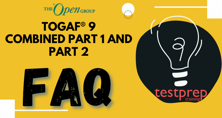 TOGAF 9 Combined Part 1 and Part 2 FAQs