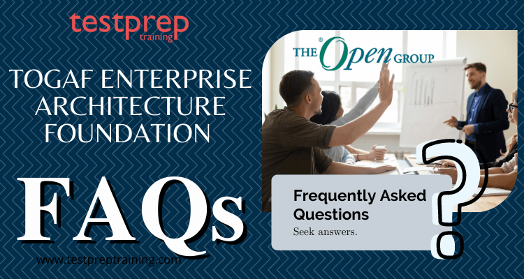 TOGAF Enterprise Architecture Foundation FAQs