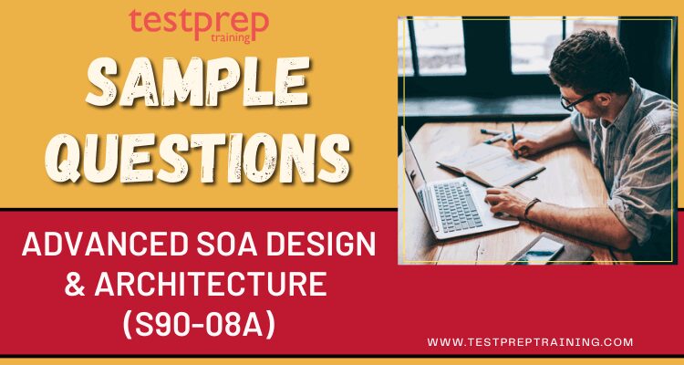 Advanced SOA Design & Architecture Sample Questions