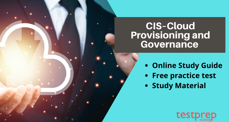 CIS–Cloud Provisioning and Governance exam guide