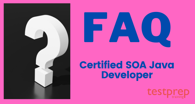 Certified SOA Java Developer FAQ