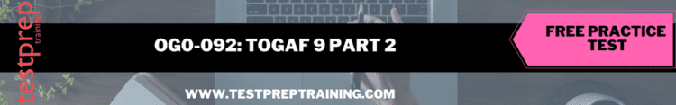 OG0-092: TOGAF 9 Part 2 free practice test