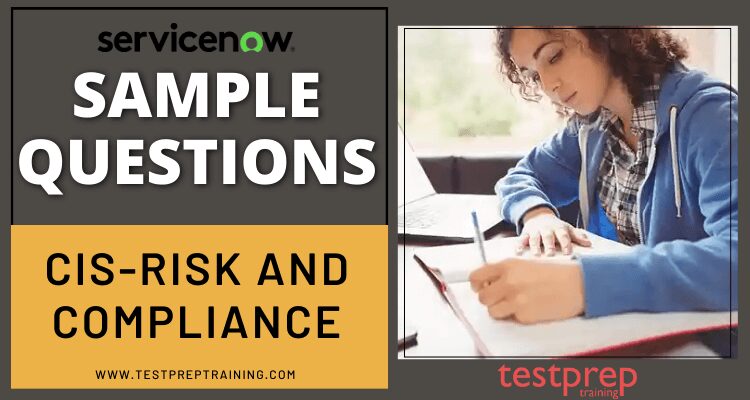ServiceNow CIS-Risk and Compliance Sample Questions