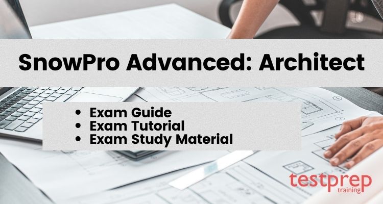 SnowPro Advanced: Architect exam guide