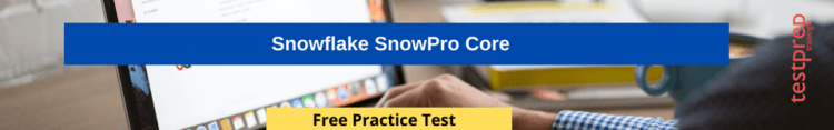 Snowflake SnowPro Core free practice test