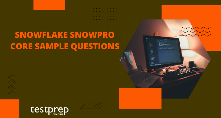 Snowflake SnowPro Core Sample Questions