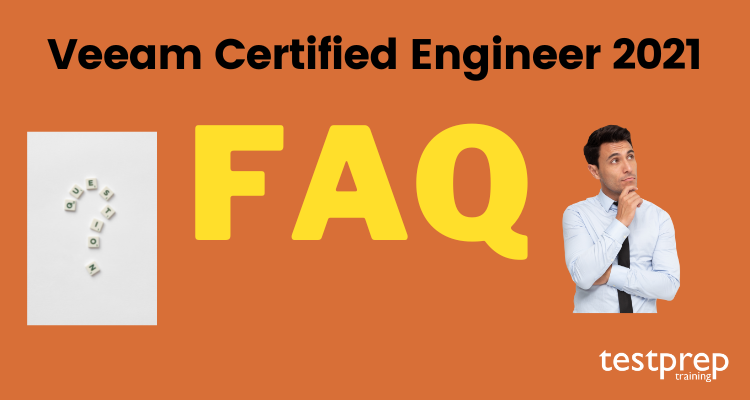 Veeam Certified Engineer 2021 FAQ