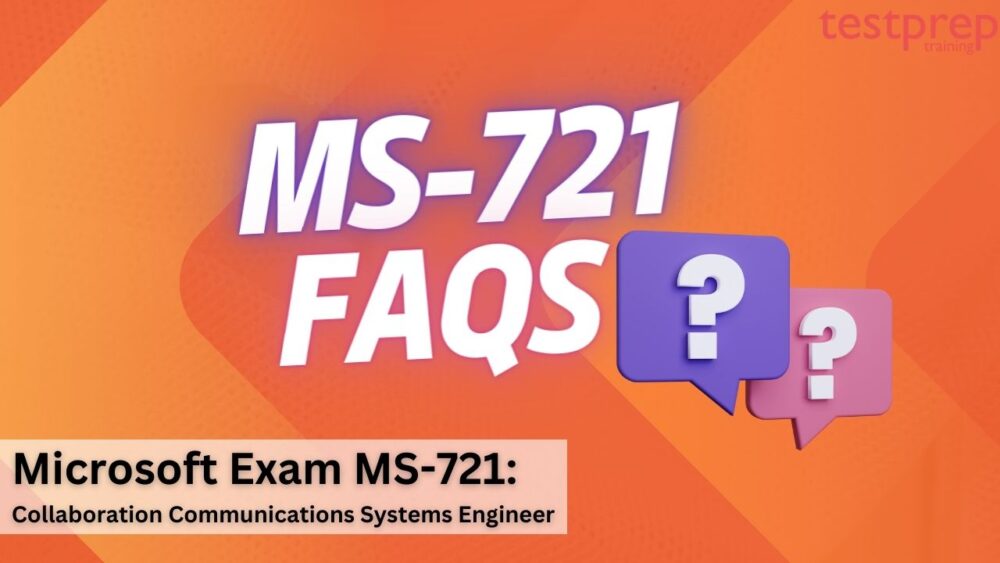 ms-721 faqs