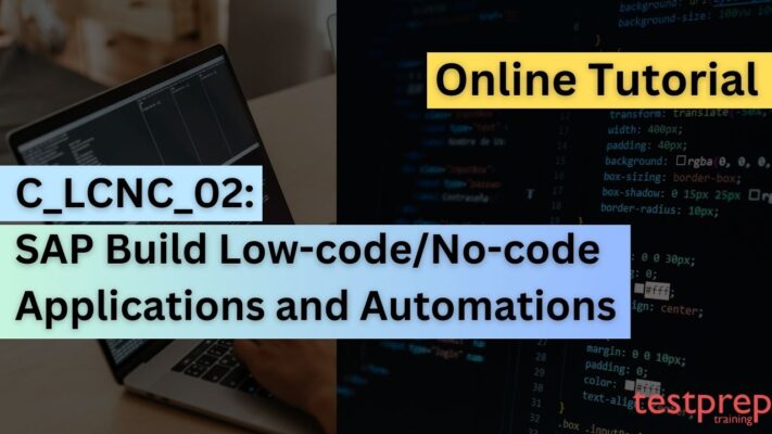 C_LCNC_02: SAP Certified Citizen Developer Associate - SAP Build Low-code/No-code Applications and Automations