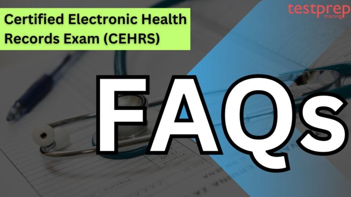Certified Electronic Health Records Exam (CEHRS) faqs
