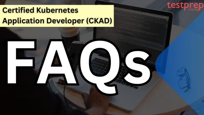 Certified Kubernetes Application Developer (CKAD) faqs