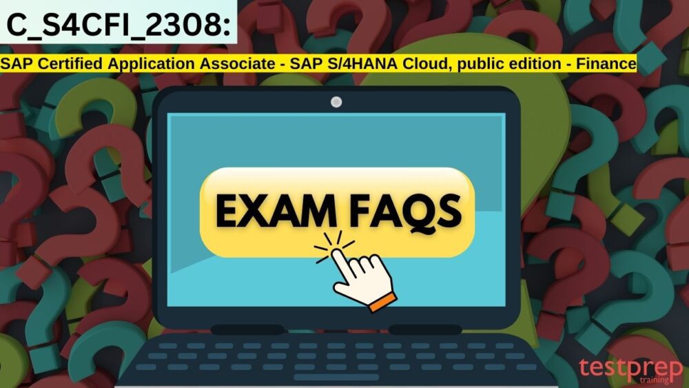 C_S4CFI_2308: SAP Certified Application Associate - SAP S/4HANA Cloud, public edition - Finance FAQS