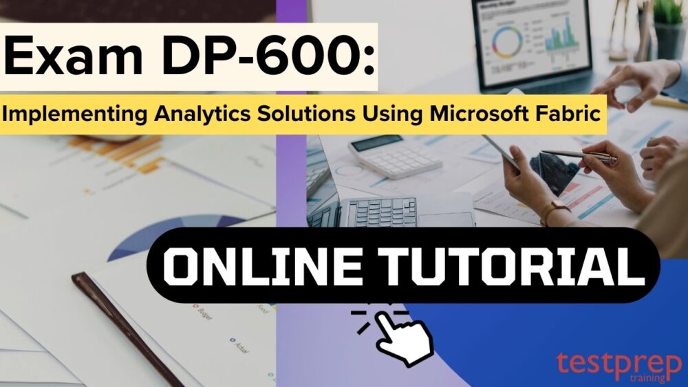 Exam DP-600: Implementing Analytics Solutions Using Microsoft Fabric