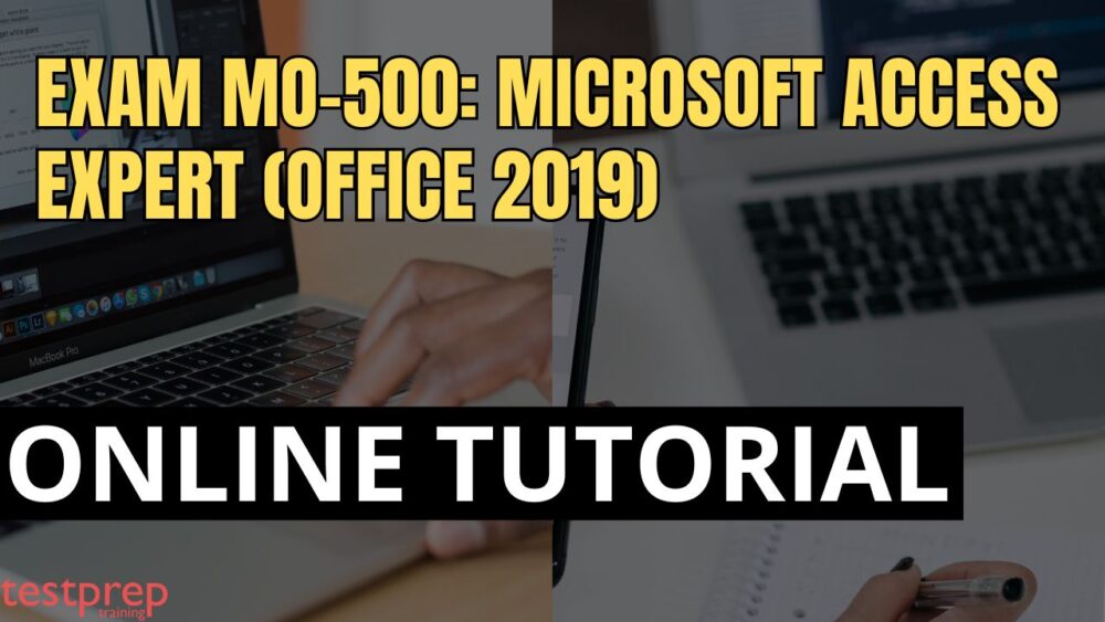 Exam MO-500: Microsoft Access Expert (Office 2019)