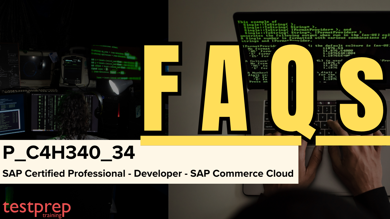 P_C4H340_34 - SAP Certified Professional - Developer - SAP Commerce Cloud faqs