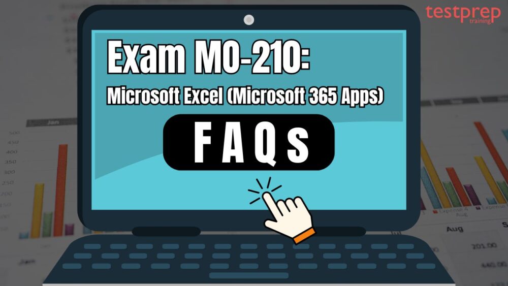 Exam MO-210: Microsoft Excel (Microsoft 365 Apps) FAQs