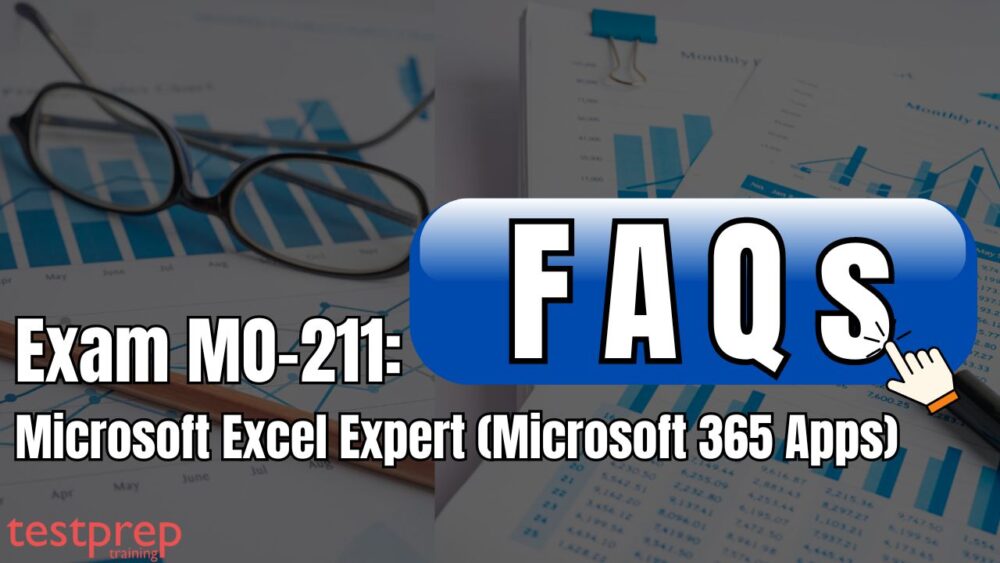 Exam MO-211: Microsoft Excel Expert (Microsoft 365 Apps) faqs